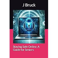 Staying Safe Online: A Guide for Seniors