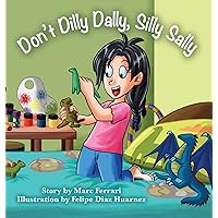 Don't Dilly Dally, Silly Sally Don't Dilly Dally, Silly Sally Hardcover