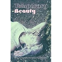 Temporary Beauty: A Memoir about Panic Disorder and Finding Purpose through Art and Meditation Temporary Beauty: A Memoir about Panic Disorder and Finding Purpose through Art and Meditation Paperback Kindle