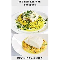 THE NEW SAFFRON COOKBOOK: Get The Most Out Of Each Thread Of Saffron To Make Your Mouth Water THE NEW SAFFRON COOKBOOK: Get The Most Out Of Each Thread Of Saffron To Make Your Mouth Water Kindle Paperback