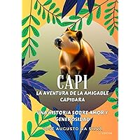 CAPI - La Aventura de la Amigable Capibara: Una historia sobre amor y generosidad (Histórias Infantis) (Spanish Edition)