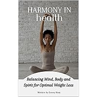 Harmony in Health: Balancing Mind, Body, and Spirit for Optimal Weight Loss