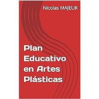 Plan Educativo en Artes Plásticas (Spanish Edition) Plan Educativo en Artes Plásticas (Spanish Edition) Kindle Paperback