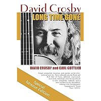 Long Time Gone: The Autobiography of David Crosby Long Time Gone: The Autobiography of David Crosby Paperback Kindle Hardcover