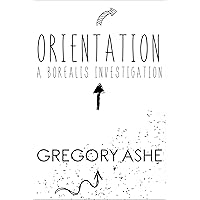 Orientation (Borealis Investigations Book 1) Orientation (Borealis Investigations Book 1) Kindle Audible Audiobook Paperback