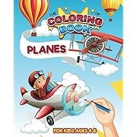 The Coloring Book of Planes | For kids Ages 4-8: Beautiful coloring book 30 unpublished drawings on aviation for girls and boys | 62 pages, large format (8' x 10') | Gift idea for our little pilots