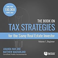 The Book on Tax Strategies for the Savvy Real Estate Investor: Powerful Techniques Anyone Can Use to Deduct More, Invest Smarter, and Pay Far Less to the IRS! The Book on Tax Strategies for the Savvy Real Estate Investor: Powerful Techniques Anyone Can Use to Deduct More, Invest Smarter, and Pay Far Less to the IRS! Audible Audiobook Paperback Kindle Spiral-bound