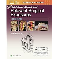 Master Techniques in Orthopaedic Surgery: Relevant Surgical Exposures Master Techniques in Orthopaedic Surgery: Relevant Surgical Exposures Hardcover Kindle