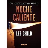 Noche caliente: Dos historias de Jack Reacher (Spanish Edition)