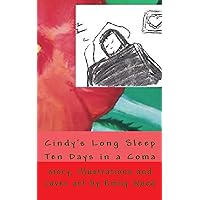 Cindy's Long Sleep: 1st edition, © March 17, 2013 Cindy's Long Sleep: 1st edition, © March 17, 2013 Kindle