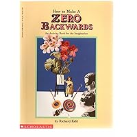 How to Make a Zero Backwards: An Activity Book for the Imagination How to Make a Zero Backwards: An Activity Book for the Imagination Paperback