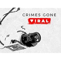 Crimes Gone Viral Season 1