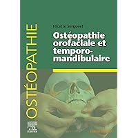 Ostéopathie orofaciale et temporomandibulaire (French Edition) Ostéopathie orofaciale et temporomandibulaire (French Edition) Kindle Paperback