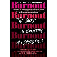 Burnout: The Secret to Unlocking the Stress Cycle Burnout: The Secret to Unlocking the Stress Cycle Paperback Audible Audiobook Kindle Hardcover Spiral-bound