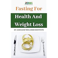 Fasting For Health And Weight Loss