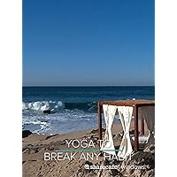 Yoga to Break Any Habit