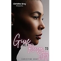 Give Me A Reason To Stay: Grayson & Gigi Love Give Me A Reason To Stay: Grayson & Gigi Love Kindle