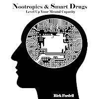 Nootropics and Smart Drugs: Level Up Your Mental Capacity!