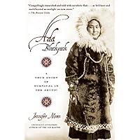 Ada Blackjack: A True Story of Survival in the Arctic Ada Blackjack: A True Story of Survival in the Arctic Paperback Kindle Audible Audiobook Hardcover Audio CD