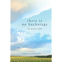 There is No Backstage: An Actor's Life There is No Backstage: An Actor's Life Kindle Paperback