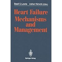 Heart Failure Mechanisms and Management Heart Failure Mechanisms and Management Kindle Hardcover Paperback