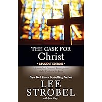 The Case for Christ Student Edition: A Journalist's Personal Investigation of the Evidence for Jesus The Case for Christ Student Edition: A Journalist's Personal Investigation of the Evidence for Jesus Paperback Kindle Hardcover