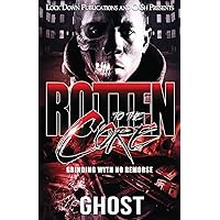 Rotten To The Core: Grinding With No Remorse Rotten To The Core: Grinding With No Remorse Paperback