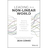 Leading in a Non-Linear World: Building Wellbeing, Strategic and Innovation Mindsets for the Future Leading in a Non-Linear World: Building Wellbeing, Strategic and Innovation Mindsets for the Future Hardcover Audible Audiobooks Kindle Edition Audio CD