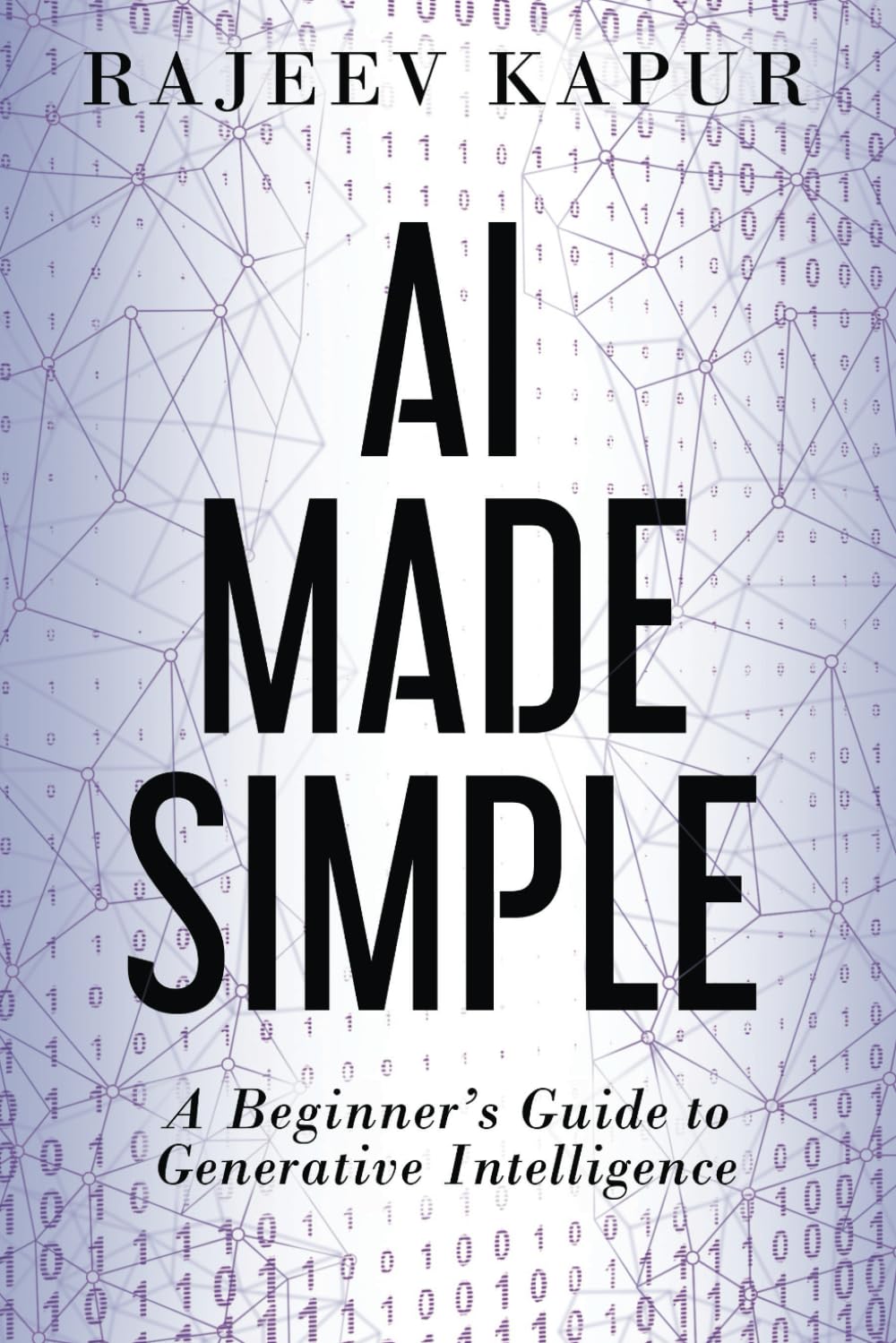 AI Made Simple: A Beginner’s Guide to Generative Intelligence