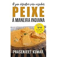 O Guia Definitivo Para Cozinhar Peixe À Maneira Indiana (Portuguese Edition)