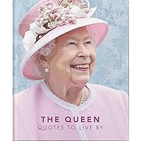 The Queen: Quotes to live by (The Little Books of People, 4)