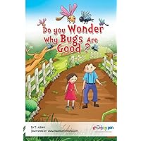 Do you wonder why bugs are good? (Short And Adventurous Kids Stories)
