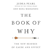 The Book of Why: The New Science of Cause and Effect The Book of Why: The New Science of Cause and Effect Paperback Audible Audiobook Kindle Hardcover