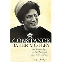 Constance Baker Motley: One Woman's Fight for Civil Rights and Equal Justice under Law Constance Baker Motley: One Woman's Fight for Civil Rights and Equal Justice under Law Hardcover Kindle Paperback