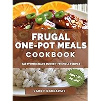 The Frugal One-Pot Meals Cookbook: 90+ Affordable and Flavorful Budget Recipes That Saves Time And Money So You Won't Have To Break The Bank | Includes Meal Planner The Frugal One-Pot Meals Cookbook: 90+ Affordable and Flavorful Budget Recipes That Saves Time And Money So You Won't Have To Break The Bank | Includes Meal Planner Kindle Paperback