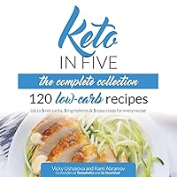 Keto in Five - The Complete Collection: 120 Low Carb Recipes. Up to 5 Net Carbs, 5 Ingredients & 5 Easy Steps for Every Recipe Keto in Five - The Complete Collection: 120 Low Carb Recipes. Up to 5 Net Carbs, 5 Ingredients & 5 Easy Steps for Every Recipe Paperback