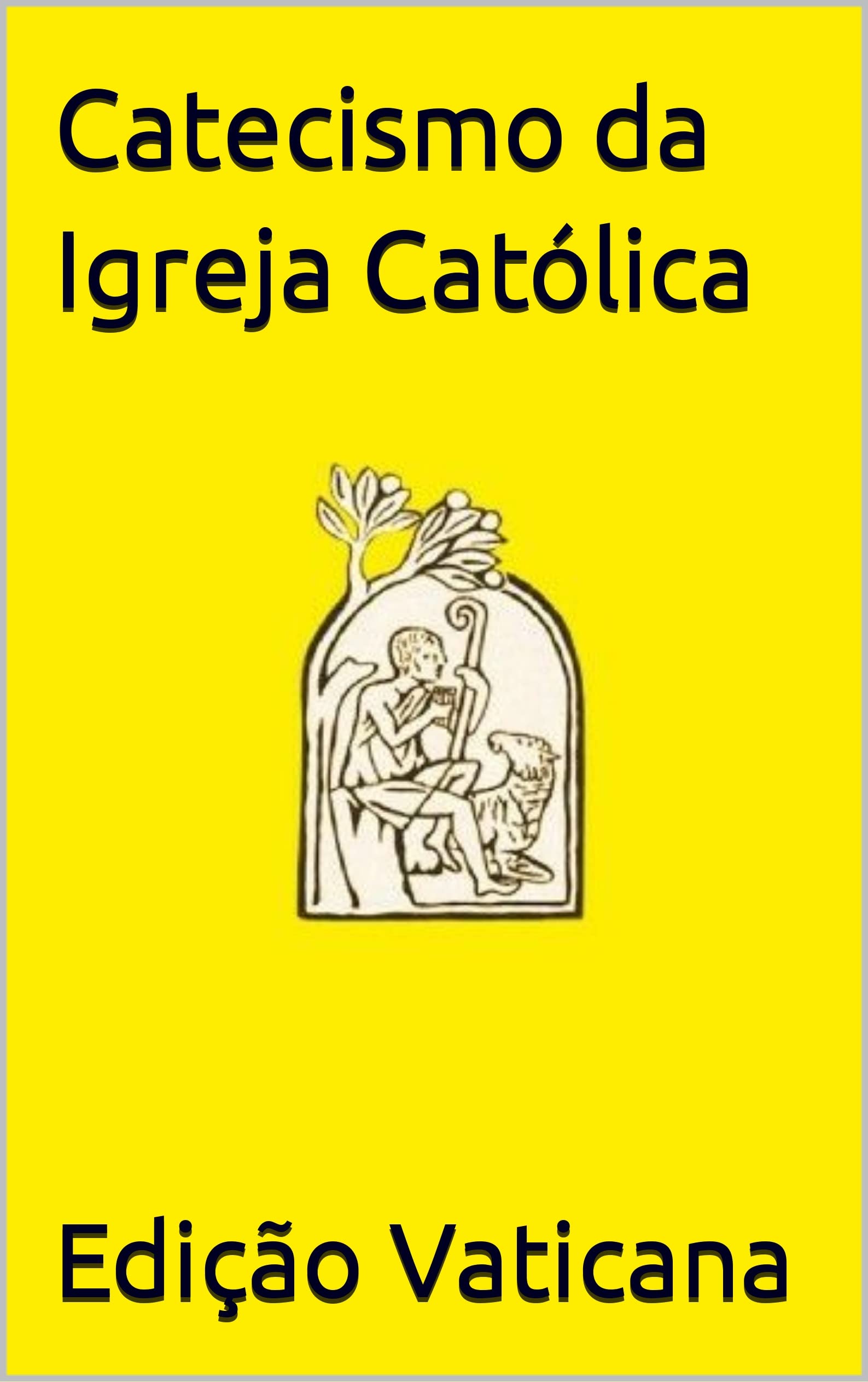 Catecismo da Igreja Católica (Portuguese Edition)