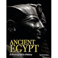 Ancient Egypt: A Photographic History Ancient Egypt: A Photographic History Hardcover
