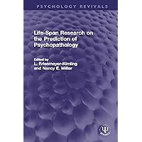 Life-Span Research on the Prediction of Psychopathology (Psychology Revivals) Life-Span Research on the Prediction of Psychopathology (Psychology Revivals) Kindle Hardcover Paperback