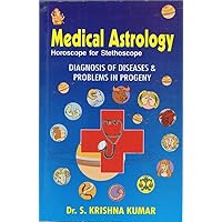 A book on medical astrology: Horoscope for stethoscope : diagnosis of diseases & problems in progeny