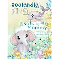 Sealandia Meets FIKA, Pearls for Mommy: Easy to Read Picture New Trend Book for Infants, Babies, Newborns, Toddlers, Children and Kids Ages 0-6 Years Sealandia Meets FIKA, Pearls for Mommy: Easy to Read Picture New Trend Book for Infants, Babies, Newborns, Toddlers, Children and Kids Ages 0-6 Years Paperback Kindle Hardcover