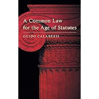 A Common Law for the Age of Statutes A Common Law for the Age of Statutes Hardcover Paperback Bunko
