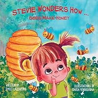 Stevie Wonders How...Bees Make Honey Stevie Wonders How...Bees Make Honey Paperback Hardcover