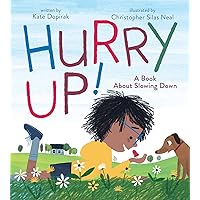 Hurry Up!: A Book About Slowing Down Hurry Up!: A Book About Slowing Down Hardcover Kindle Paperback