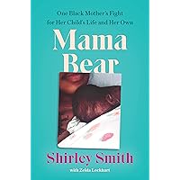 Mama Bear: One Black Mother's Fight for Her Child's Life and Her Own Mama Bear: One Black Mother's Fight for Her Child's Life and Her Own Hardcover Kindle Audible Audiobook Audio CD