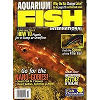 Aquarium Fish International Magazine October 2007 WHY DO KOI CHANGE COLOR? Feel The Spark Of The Fire Eel HOW DO PLUMB FOR A SUMP OR OVERFLOW Nano-Gobies GOLD BARB Dwarf Bobies SPIKEFINS