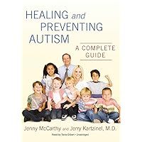 Healing and Preventing Autism: A Complete Guide Healing and Preventing Autism: A Complete Guide Audio CD Paperback Audible Audiobook Kindle Hardcover MP3 CD