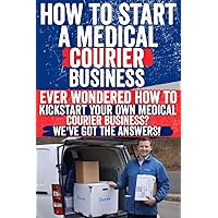 How to Start a Medical Courier Business