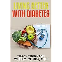LIVING BETTER WITH DIABETES LIVING BETTER WITH DIABETES Kindle Paperback