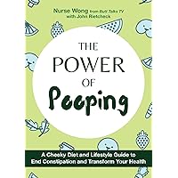 The Power of Pooping: A Cheeky Diet and Lifestyle Guide to End Constipation and Transform Your Health (Fascinating Bathroom Readers) The Power of Pooping: A Cheeky Diet and Lifestyle Guide to End Constipation and Transform Your Health (Fascinating Bathroom Readers) Hardcover Kindle